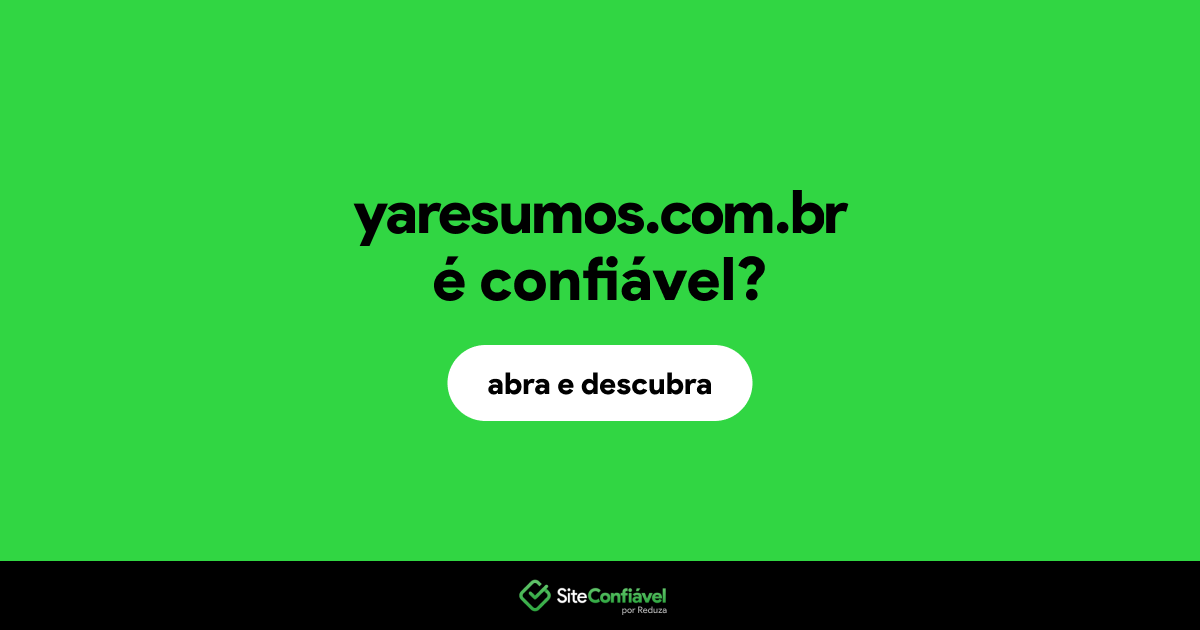 O site yaresumos.com.br é confiável?