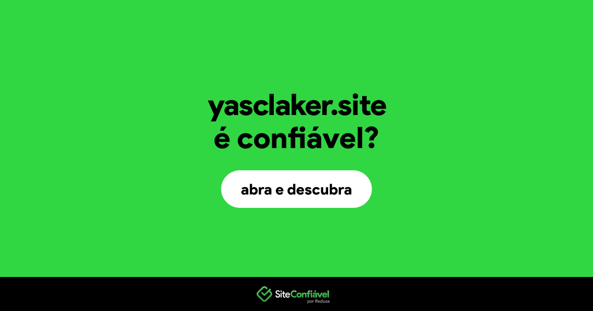 O site yasclaker.site é confiável?
