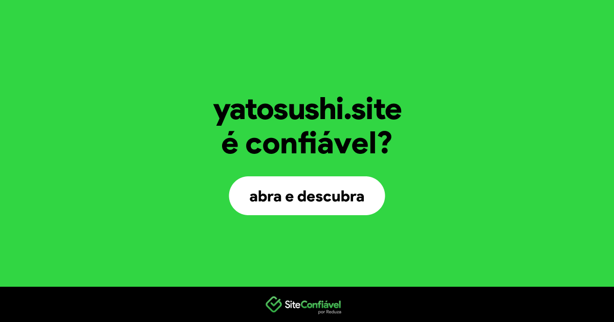 O site yatosushi.site é confiável?