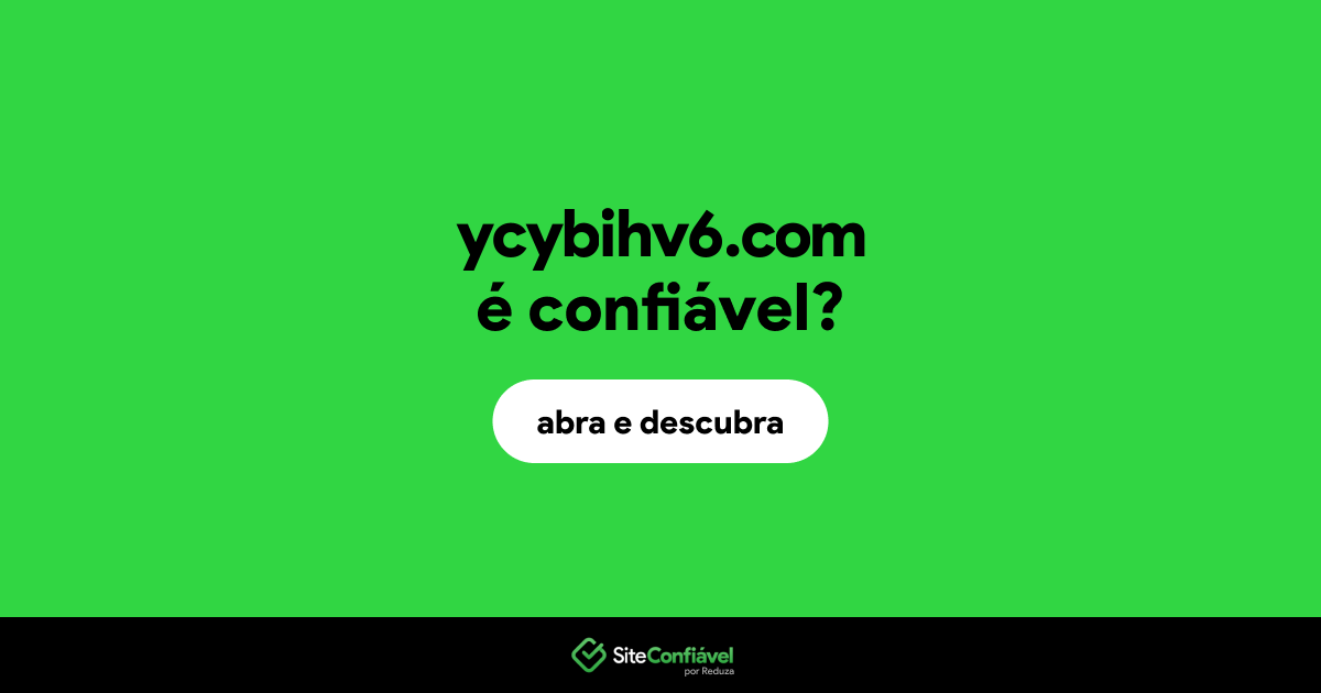 O site ycybihv6.com é confiável?