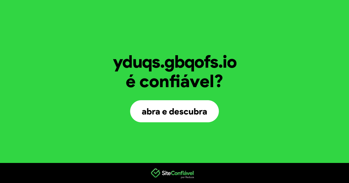 O site yduqs.gbqofs.io é confiável?