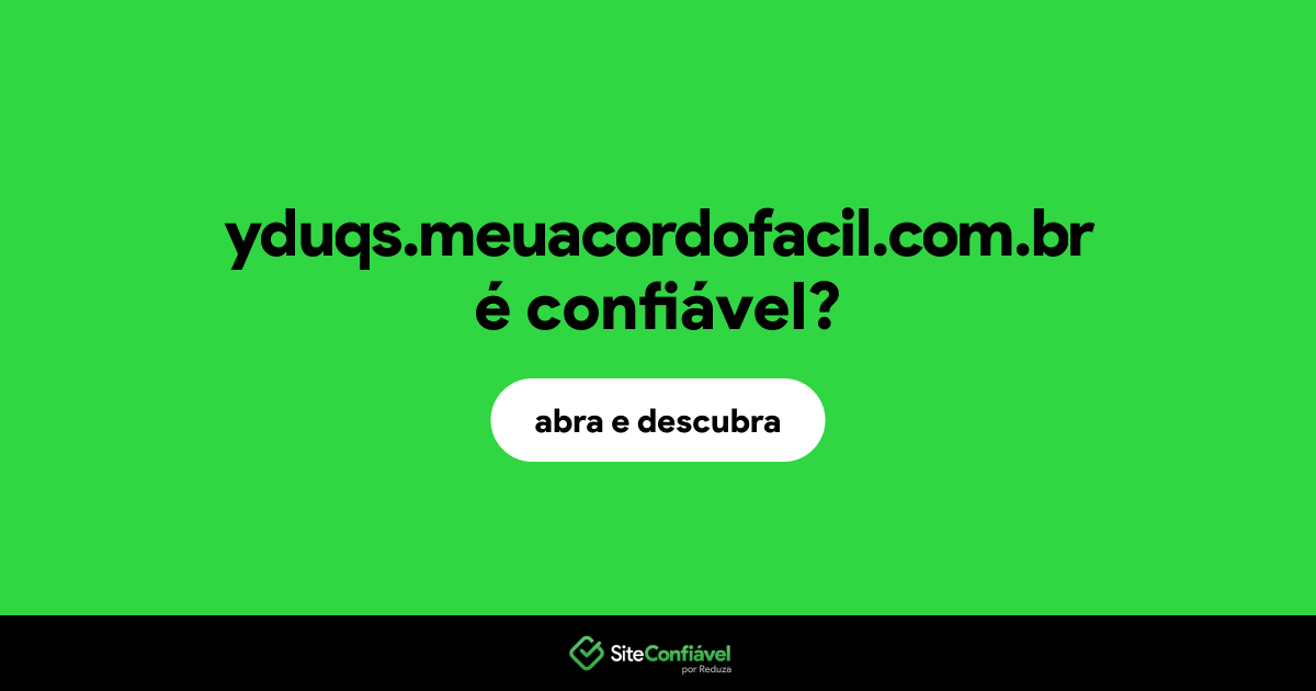 O site yduqs.meuacordofacil.com.br é confiável?