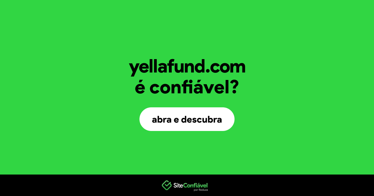 O site yellafund.com é confiável?