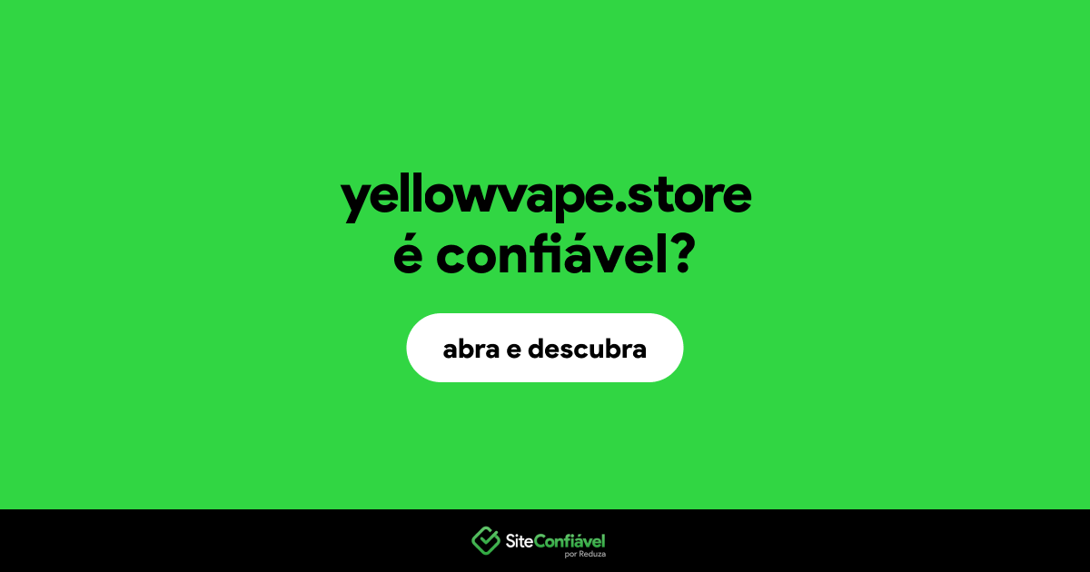 O site yellowvape.store é confiável?
