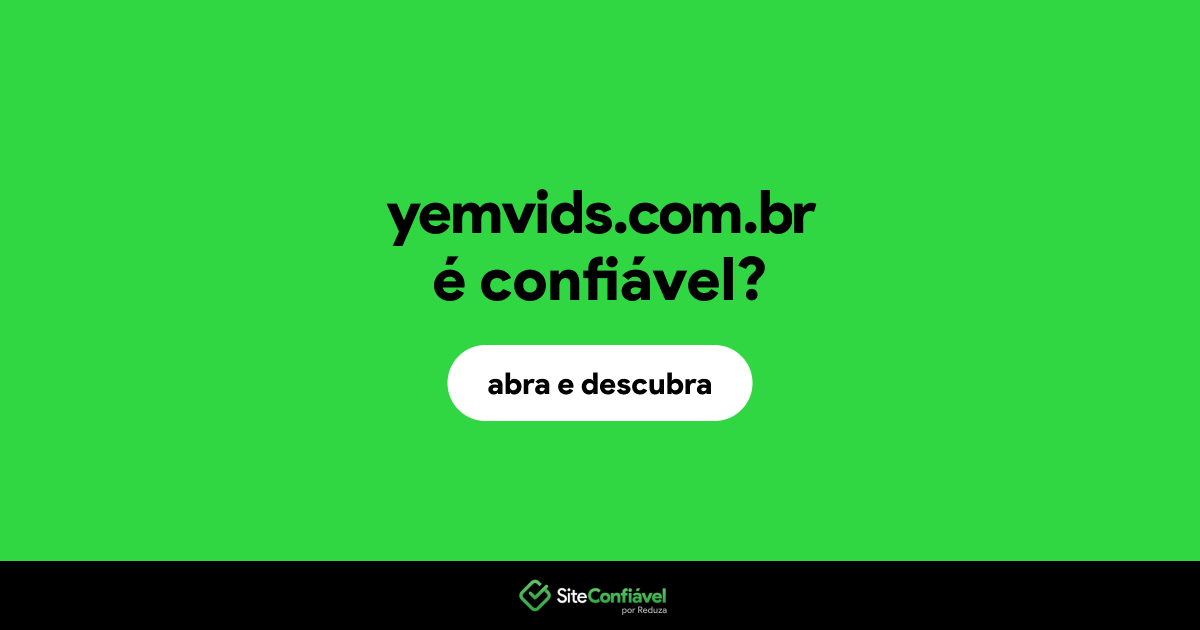 O site yemvids.com.br é confiável?