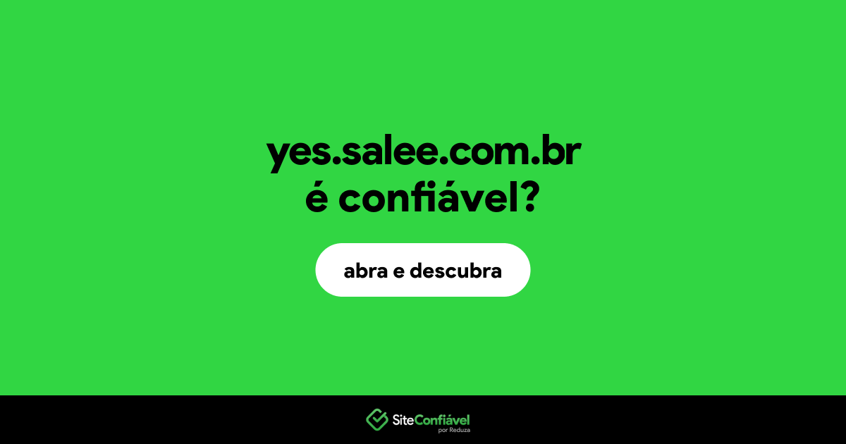 O site yes.salee.com.br é confiável?