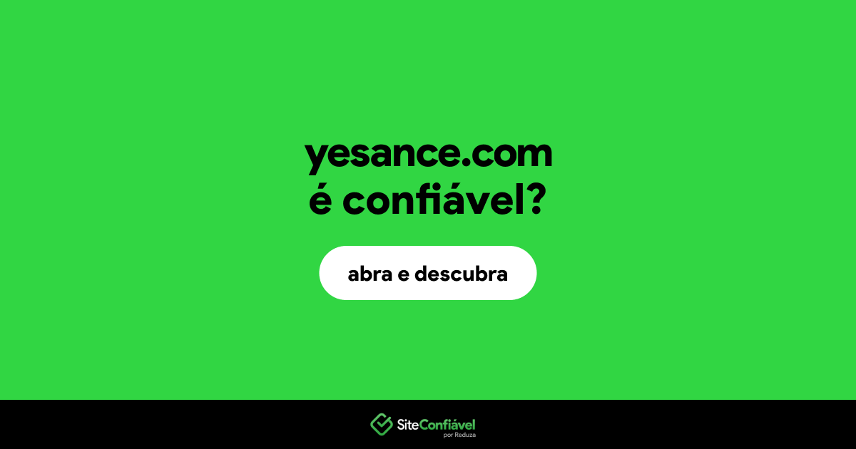 O site yesance.com é confiável?