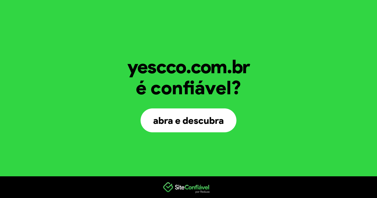 O site yescco.com.br é confiável?