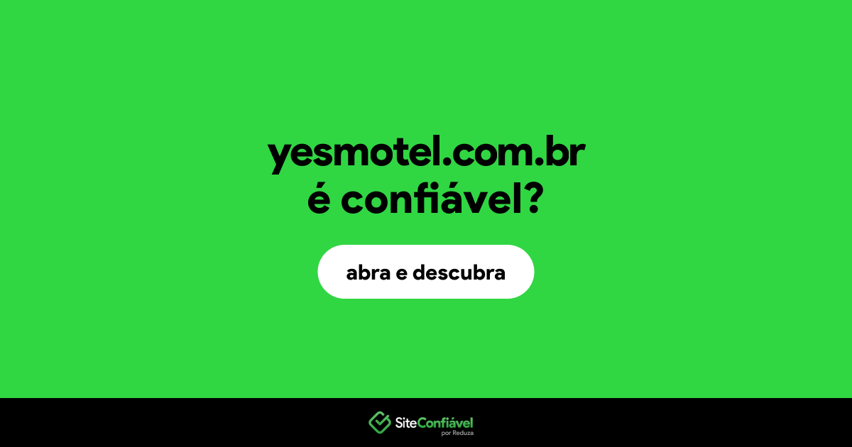 O site yesmotel.com.br é confiável?