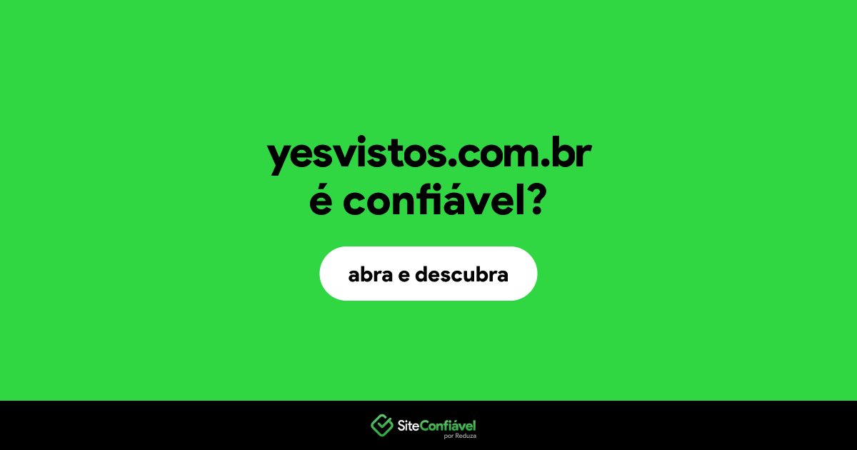 O site yesvistos.com.br é confiável?