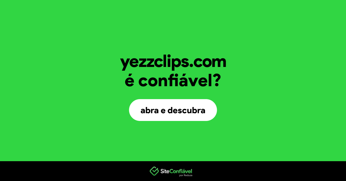 O site yezzclips.com é confiável?