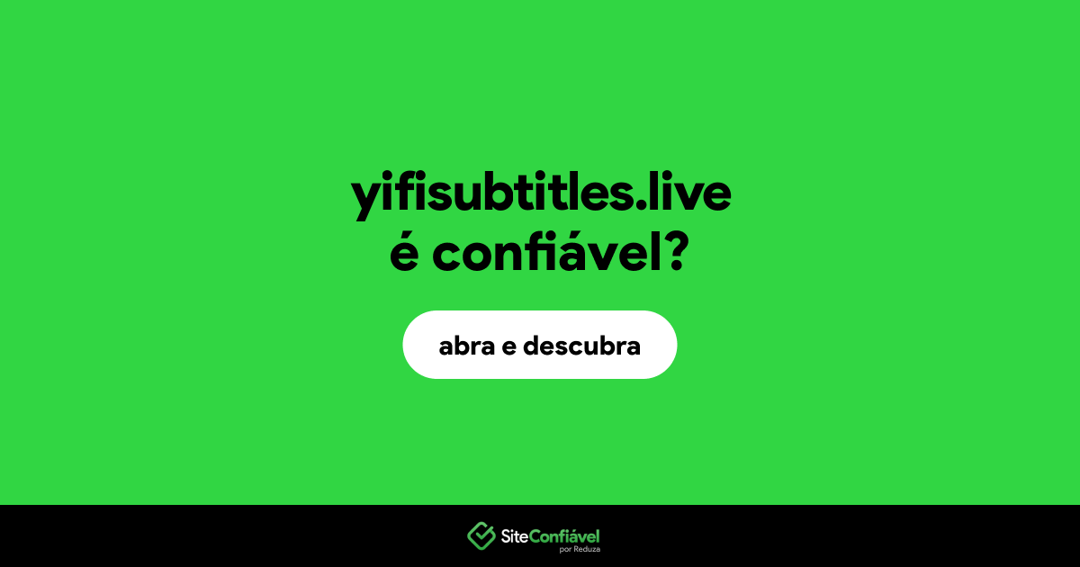 O site yifisubtitles.live é confiável?