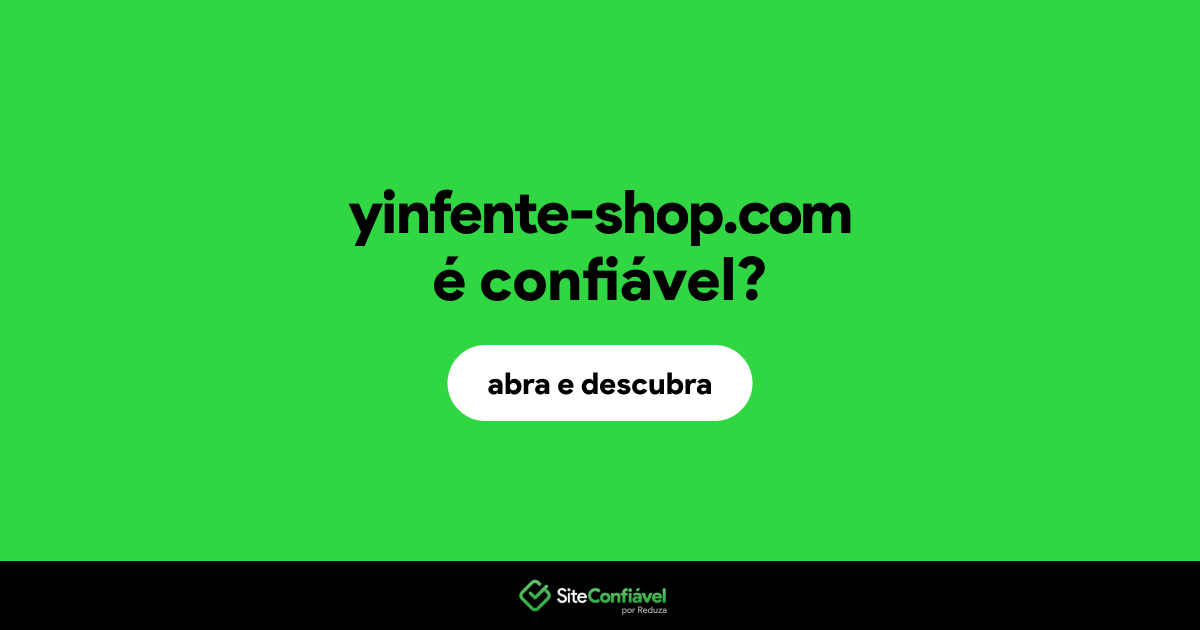 O site yinfente-shop.com é confiável?
