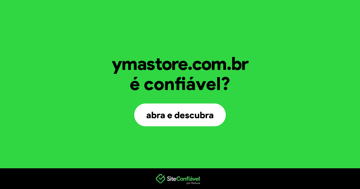 O site ymastore.com.br é confiável?