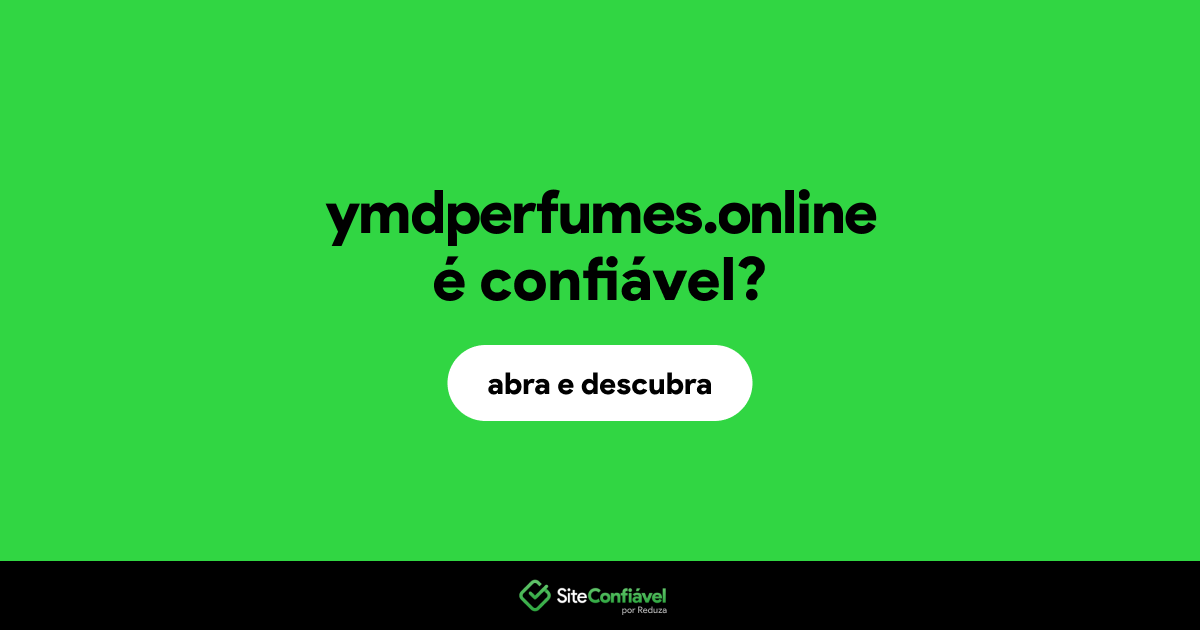 O site ymdperfumes.online é confiável?