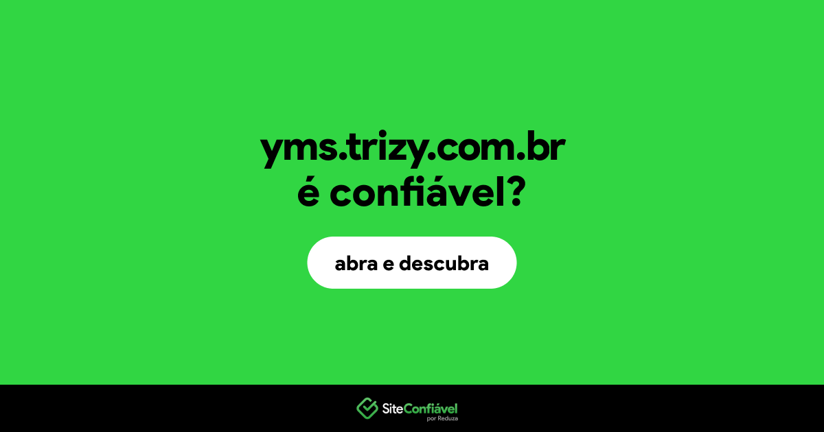 O site yms.trizy.com.br é confiável?