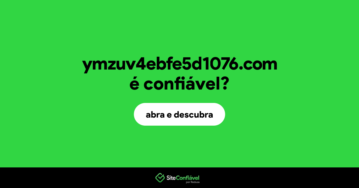 O site ymzuv4ebfe5d1076.com é confiável?