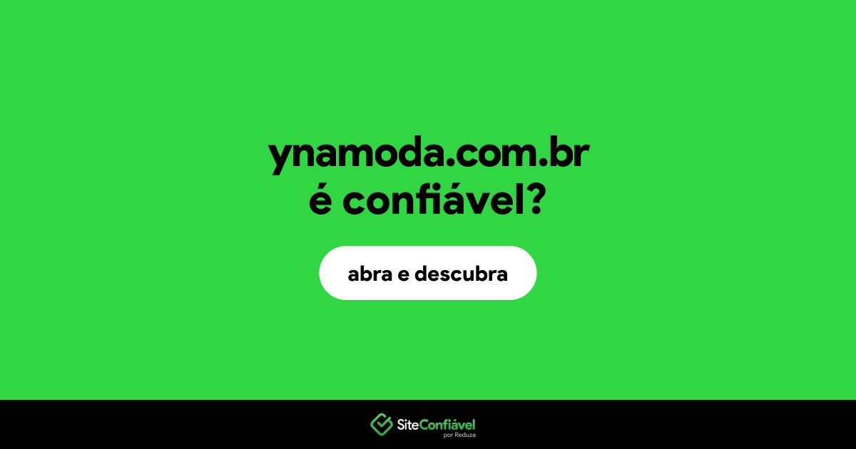 O site ynamoda.com.br é confiável?