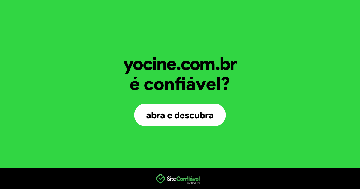 O site yocine.com.br é confiável?