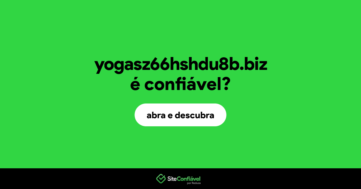 O site yogasz66hshdu8b.biz é confiável?