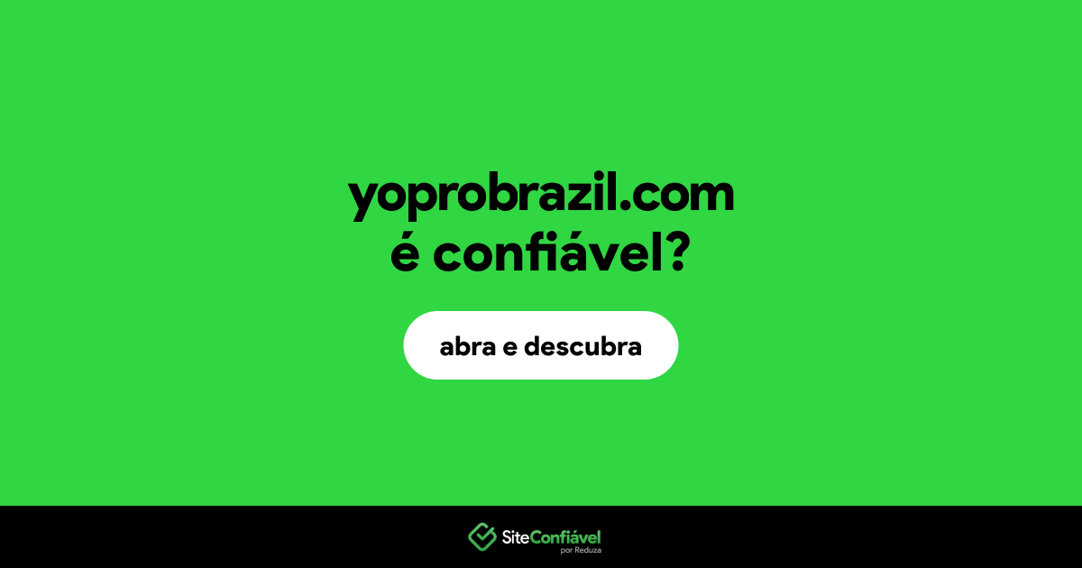 O site yoprobrazil.com é confiável?
