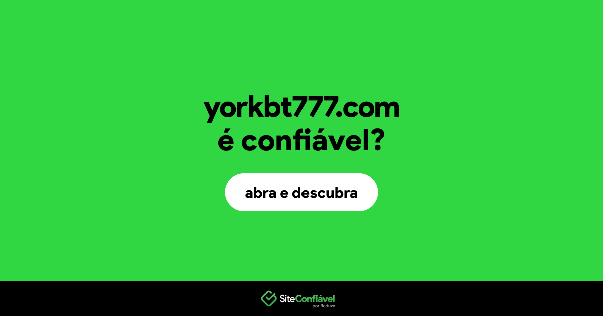 O site yorkbt777.com é confiável?