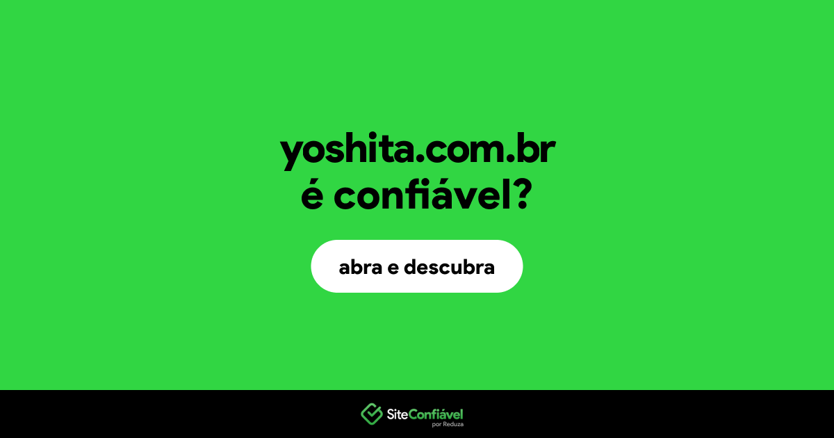O site yoshita.com.br é confiável?