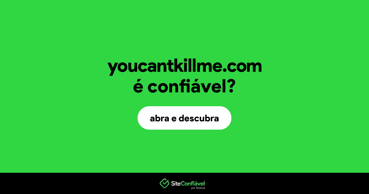 O site youcantkillme.com é confiável?
