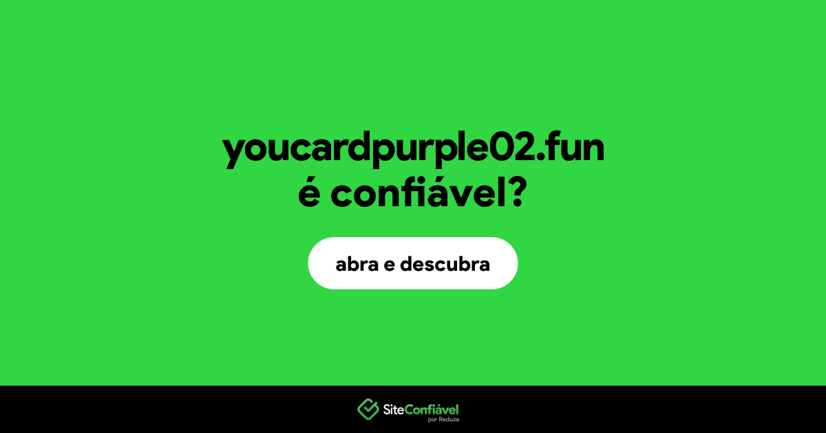 O site youcardpurple02.fun é confiável?
