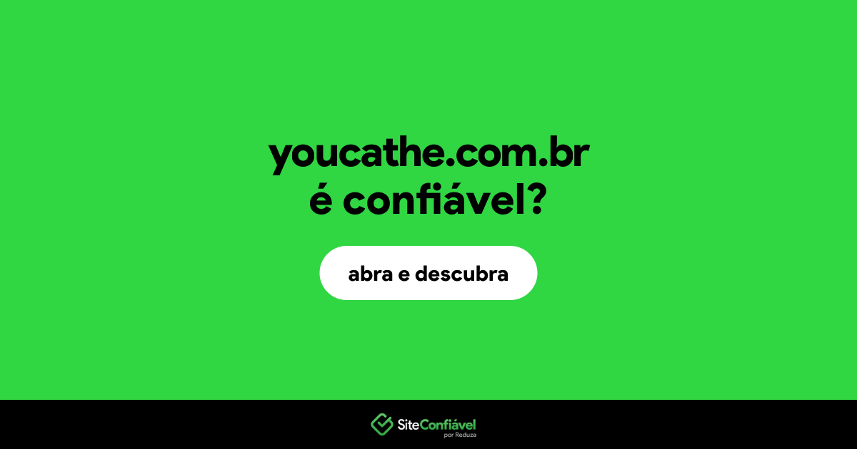 O site youcathe.com.br é confiável?