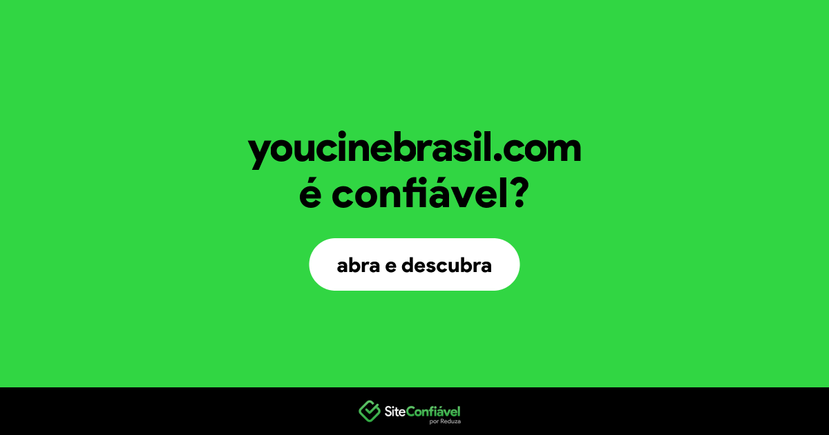 O site youcinebrasil.com é confiável?