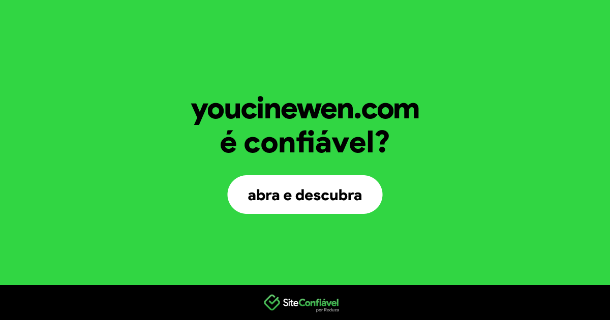 O site youcinewen.com é confiável?
