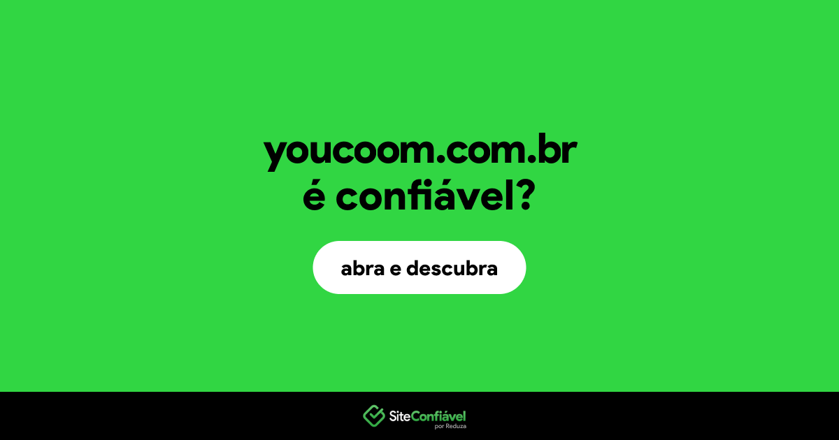 O site youcoom.com.br é confiável?