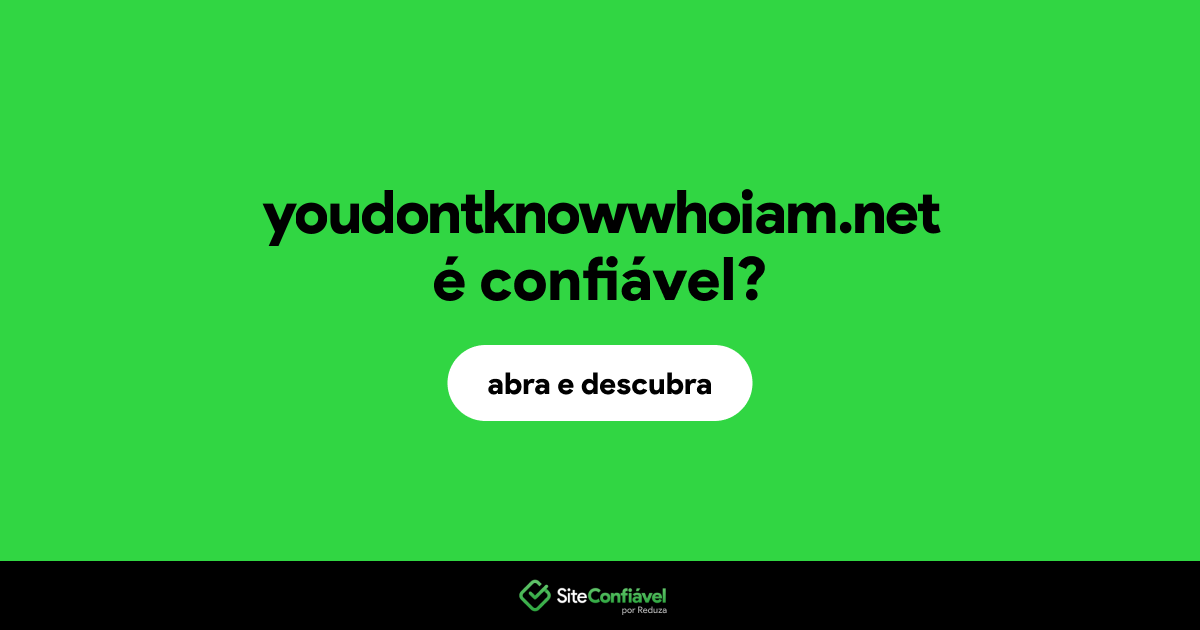 O site youdontknowwhoiam.net é confiável?