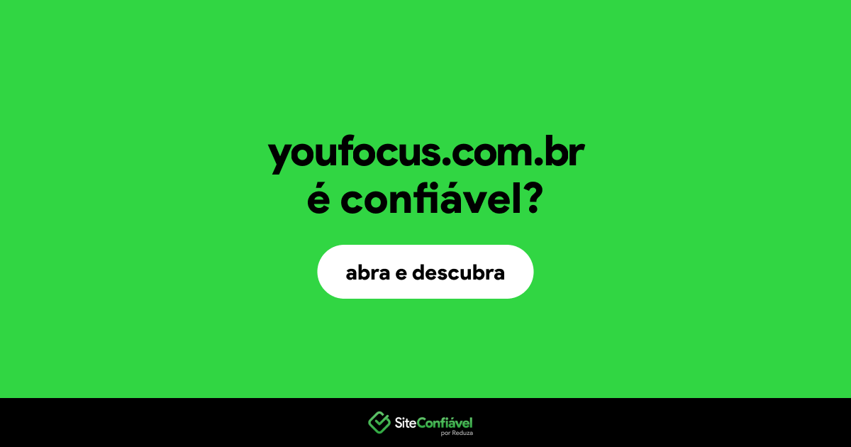 O site youfocus.com.br é confiável?