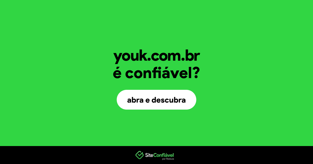 O site youk.com.br é confiável?