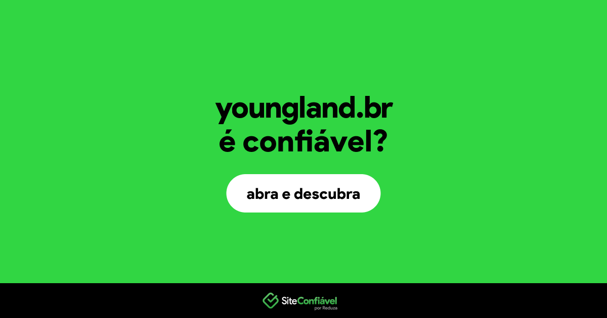 O site youngland.br é confiável?