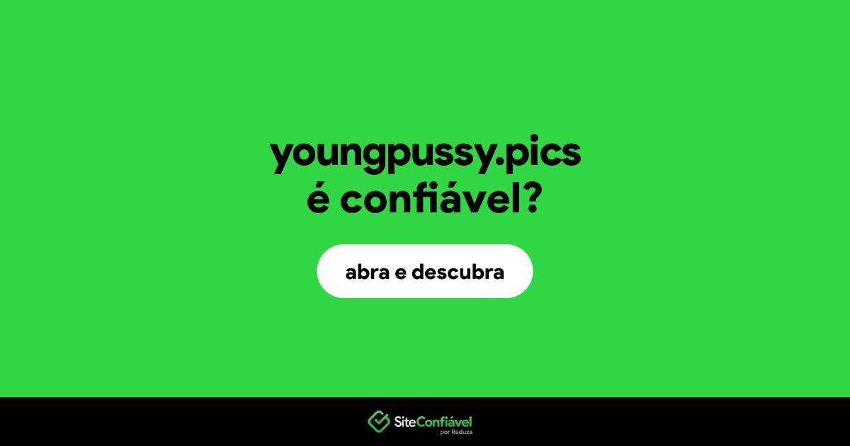 O site youngpussy.pics é confiável?
