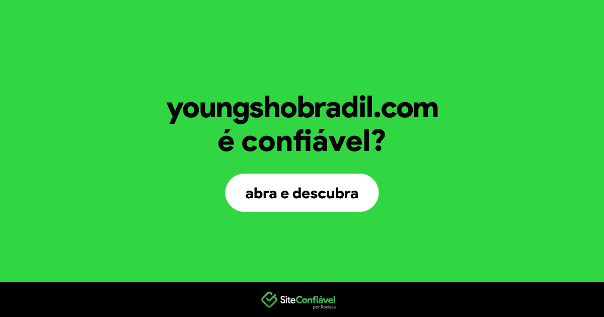 O site youngshobradil.com é confiável?