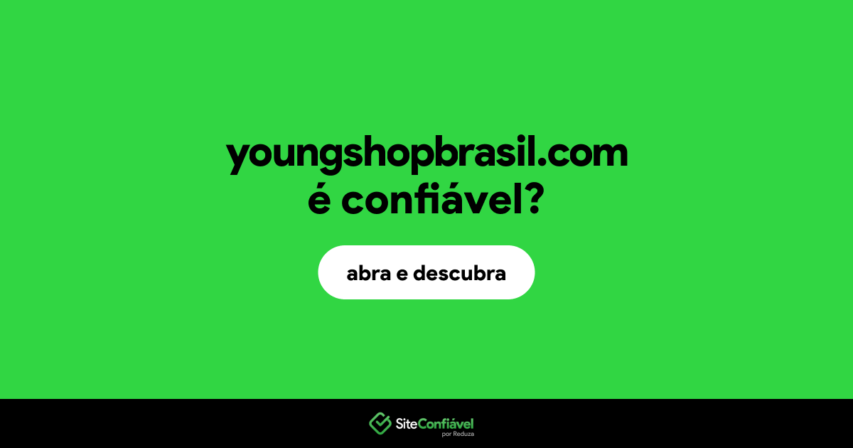 O site youngshopbrasil.com é confiável?