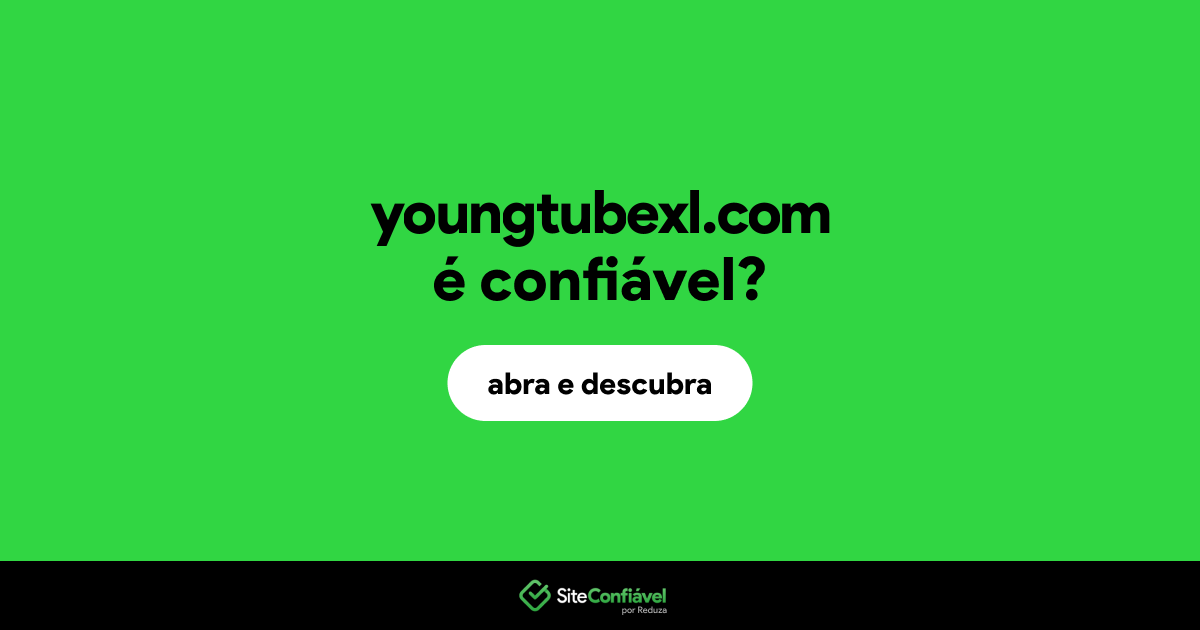 O site youngtubexl.com é confiável?