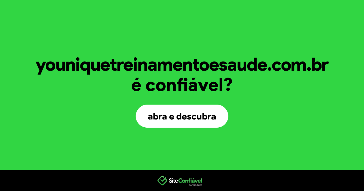 O site youniquetreinamentoesaude.com.br é confiável?
