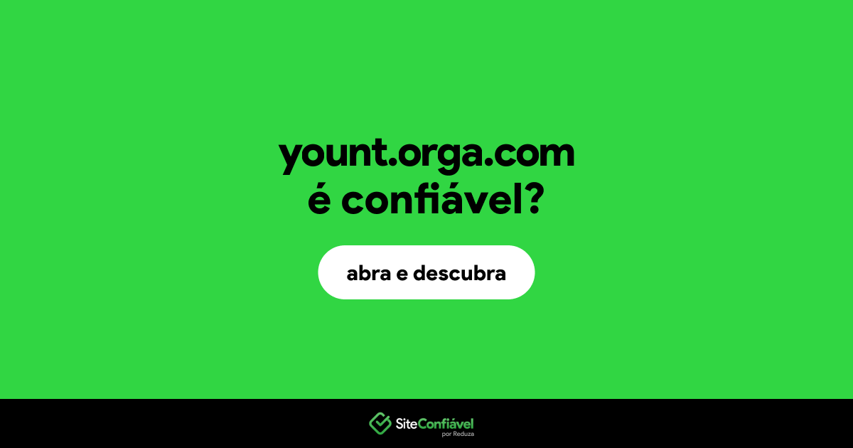 O site yount.orga.com é confiável?