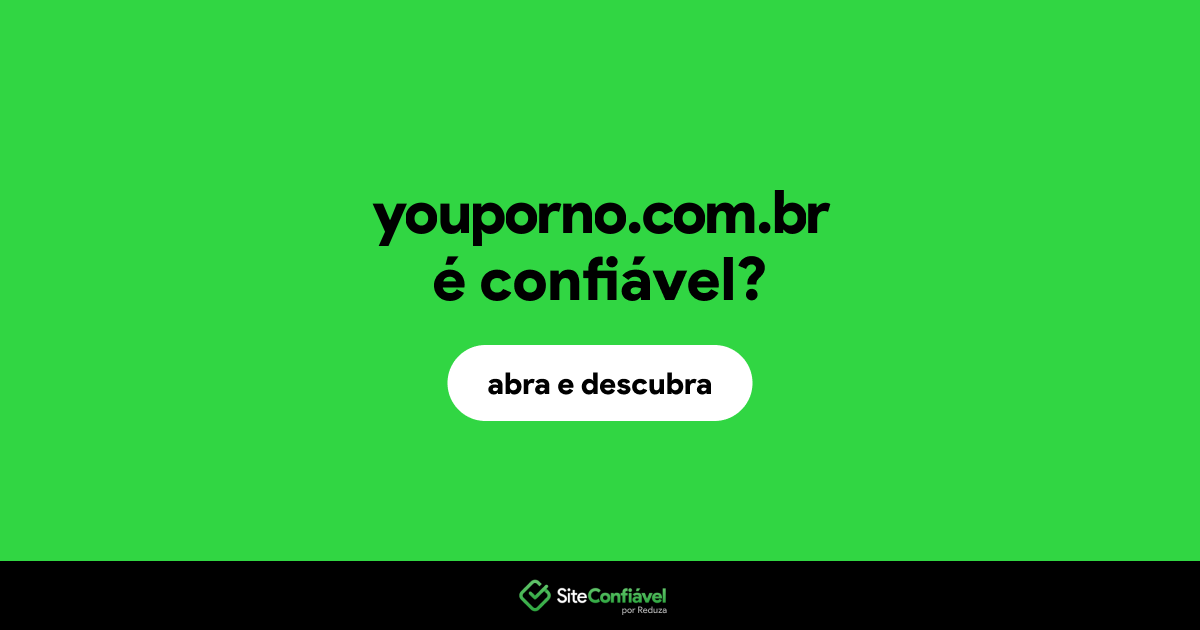 O site youporno.com.br é confiável?
