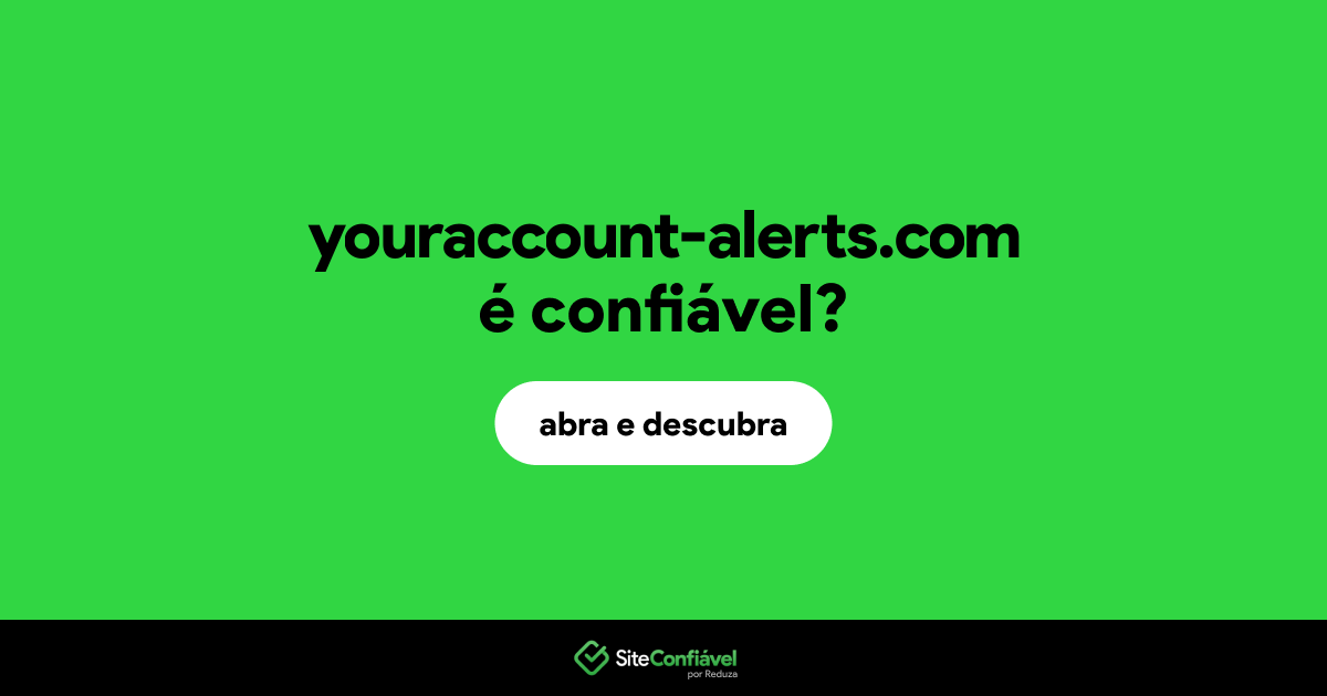 O site youraccount-alerts.com é confiável?