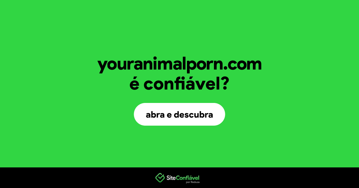 O site youranimalporn.com é confiável?