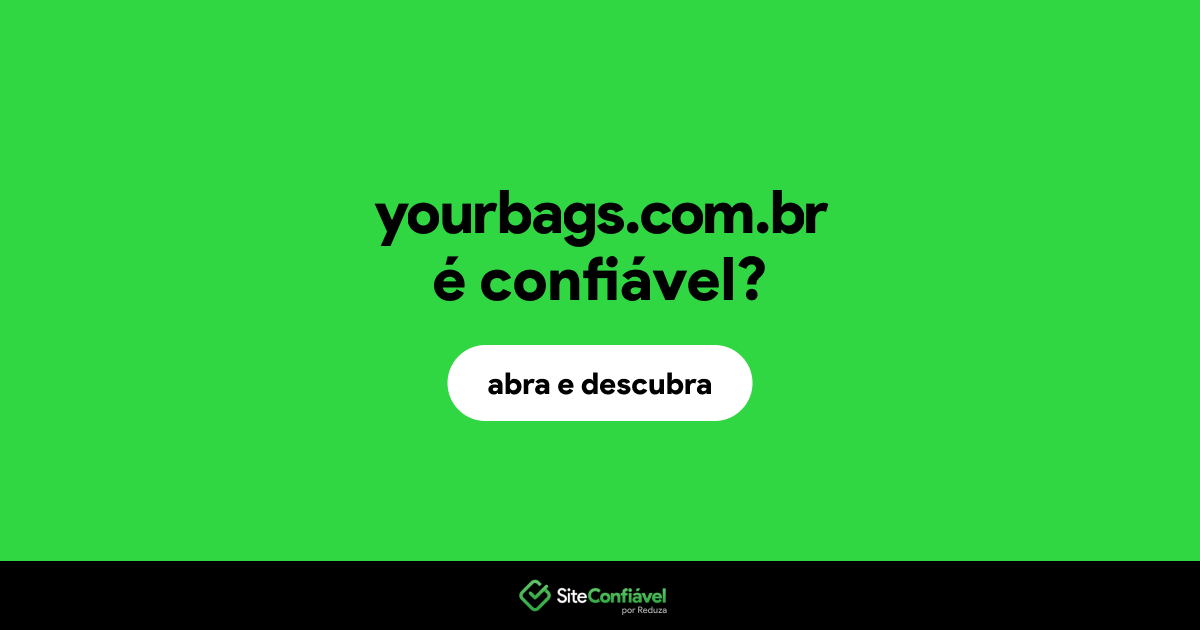 O site yourbags.com.br é confiável?