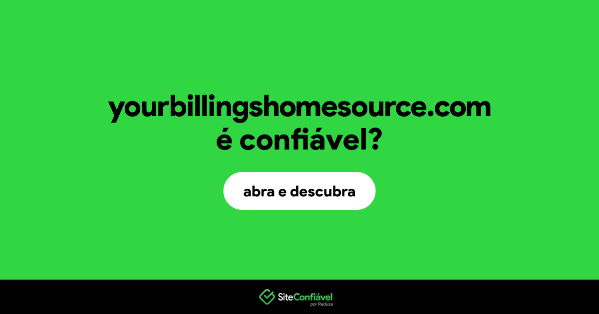 O site yourbillingshomesource.com é confiável?