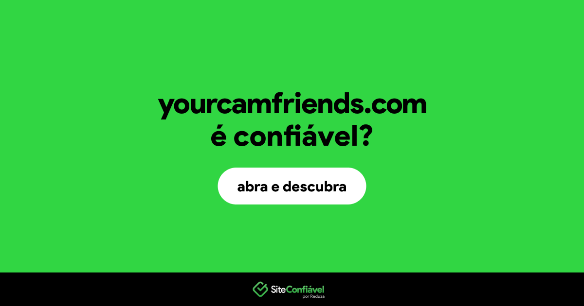 O site yourcamfriends.com é confiável?