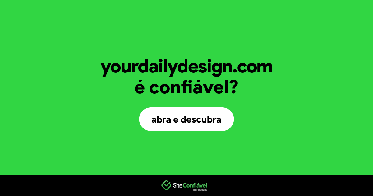 O site yourdailydesign.com é confiável?